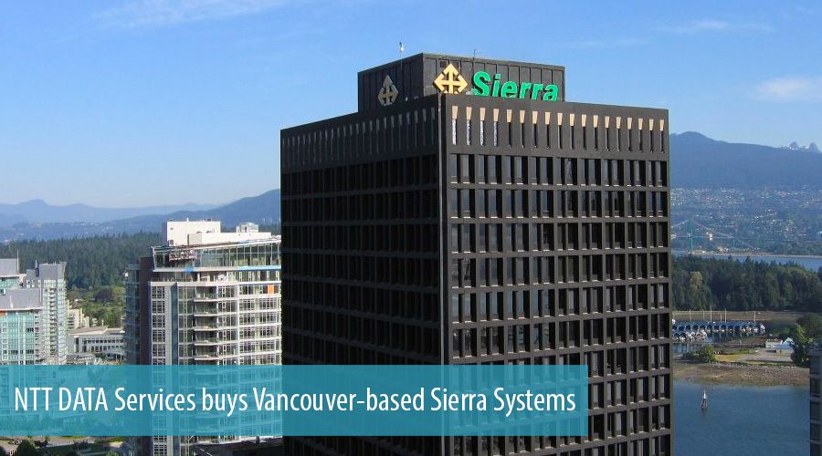 NTT DATA Services buys Vancouver-based Sierra Systems