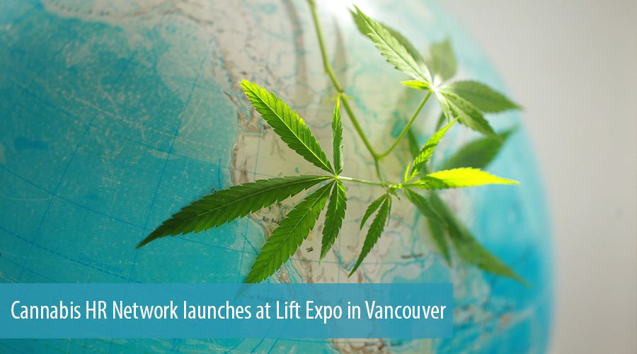 Cannabis HR Network launches at Lift Expo in Vancouver