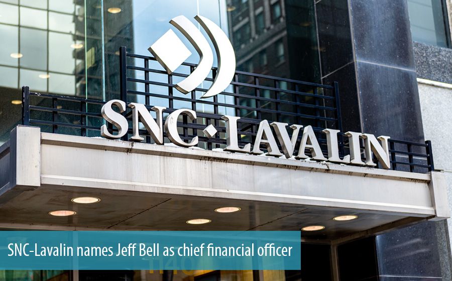 SNC-Lavalin names Jeff Bell as chief financial officer