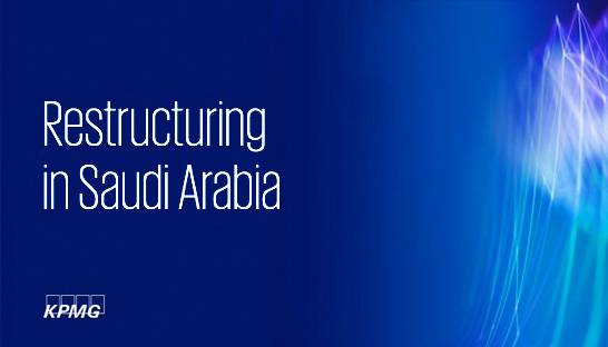 Restructuring in Saudi Arabia: Imperative or an opportunity?