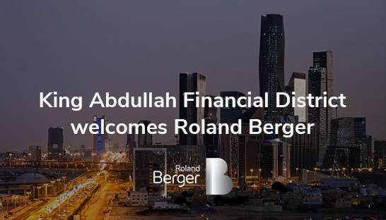 King Abdullah Financial District welcomes Roland Berger