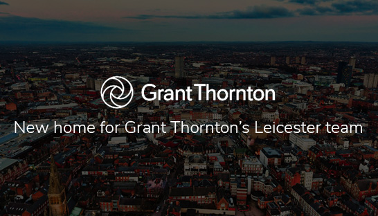 New home for Grant Thornton’s Leicester team