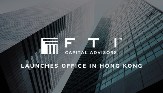 FTI subsidiary FTI Capital Advisors launches in Hong Kong market
