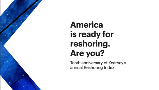 Reshoring has matured into a commercial reality, says Kearney