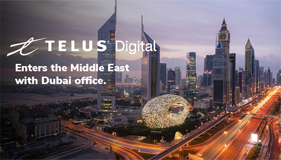 TELUS Digital expands into the Middle East with opening of Dubai office