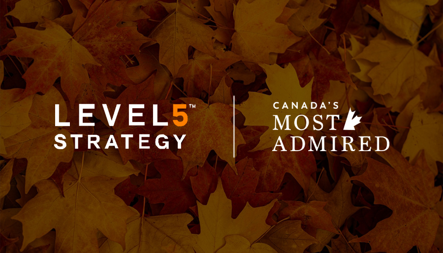 Level5 Strategy named one of Canada’s Most Admired Corporate Cultures