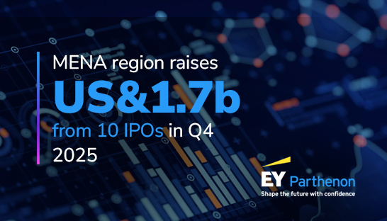 EY-Parthenon: MENA region raised $1.7 billion from 10 IPOs in fourth quarter
